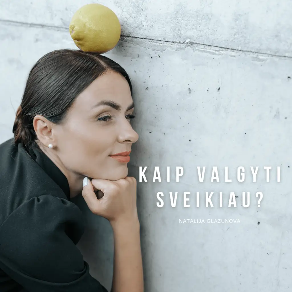 Kaip valgyti sveikiau? Įpročių formavimo gidas