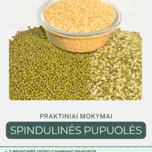 Spindulių pupuolės | Praktinis gidas ir gaminimo pamokos