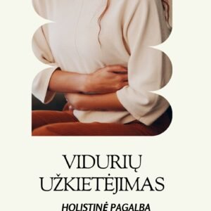 Vidurių užkietėjimas, holistinės pagalbos gidas